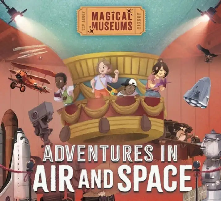 Magical Museums: Adventures in Air and Space by Ben Hubbard