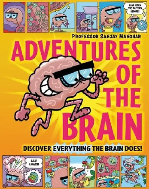 Adventures of the Brain by Professor Sanjay Manohar