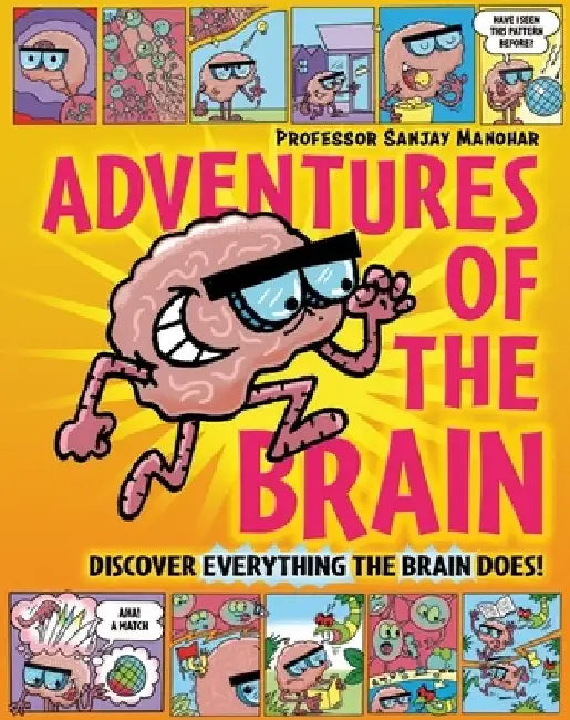 Adventures of the Brain by Professor Sanjay Manohar