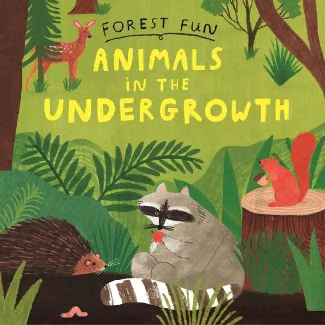 Forest Fun: Animals in the Undergrowth by Susie Williams