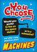 You Choose: Machines by Sonya Newland