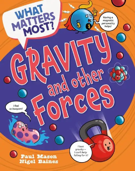 What Matters Most?: Gravity and Other Forces by Paul Mason