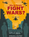 Why do People Fight Wars? by Alison Brownlie Bojang