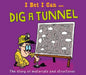 I Bet I Can: Dig a Tunnel by Tom Jackson