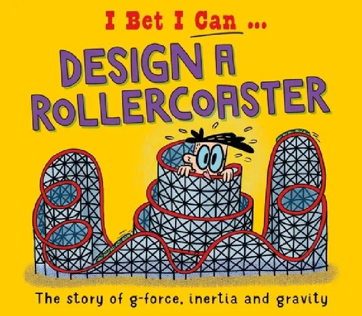 I Bet I Can: Design a Rollercoaster by Tom Jackson