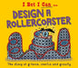 I Bet I Can: Design a Rollercoaster by Tom Jackson