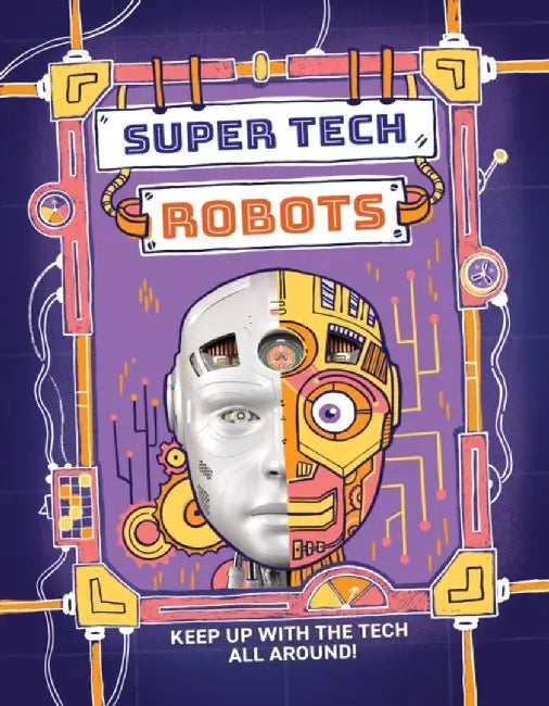 Super Tech: Robots by Clive Gifford