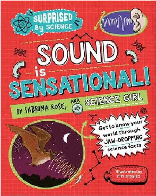 Surprised by Science: Sound is Sensational! by Sabrina Rose Science Girl