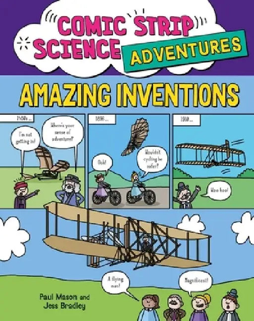 Comic Strip Science Adventures: Amazing Inventions by Paul Mason