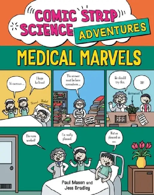 Comic Strip Science Adventures: Medical Marvels by Paul Mason