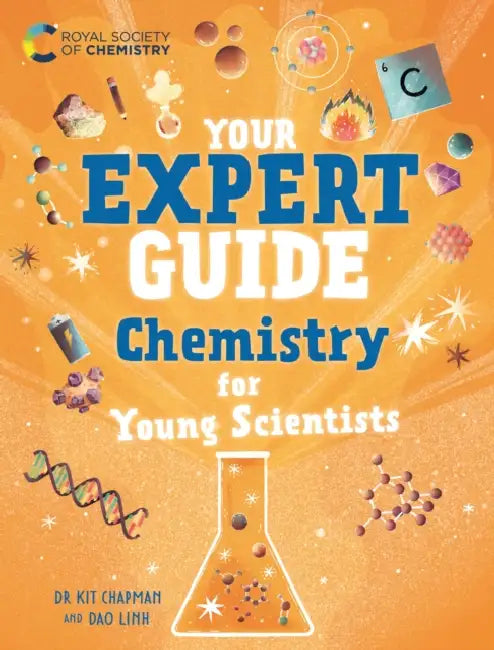Your Expert Guide: Chemistry For Young Scientists by Dr. Kit Chapman