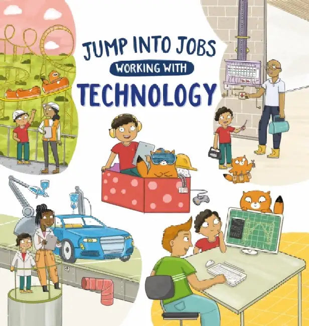 Jump into Jobs: Working with Technology by Kay Barnham