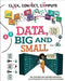 Click, Connect, Compute: Data, Big and Small by Dharini Balasubramaniam