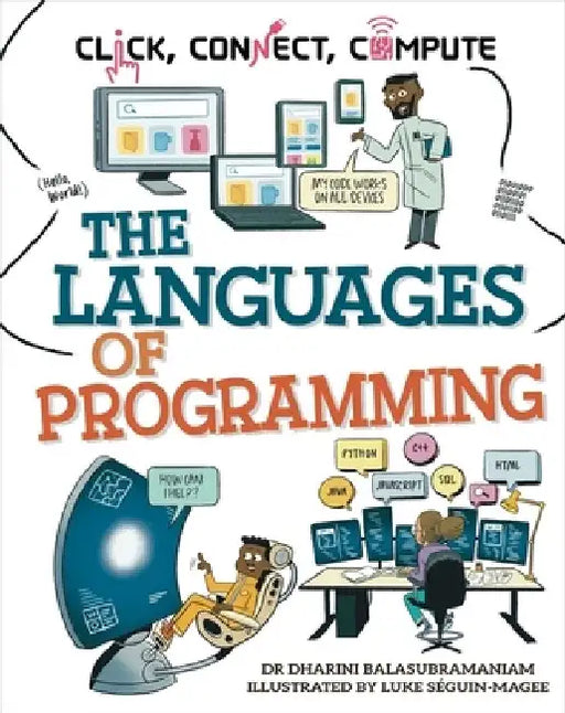 Click, Connect, Compute: The Languages of Programming by Dharini Balasubramaniam