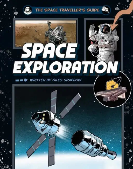 The Space Traveller's Guide: Space Exploration by Giles Sparrow