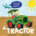 Tell Me a Story About: A Tractor by Claire Watts