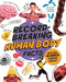 Record-Breaking: Human Body Facts: And the science behind them! by Izzi Howell