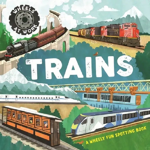 Wheels at Work: Trains: A wheely fun spotting book by Bryony Davies