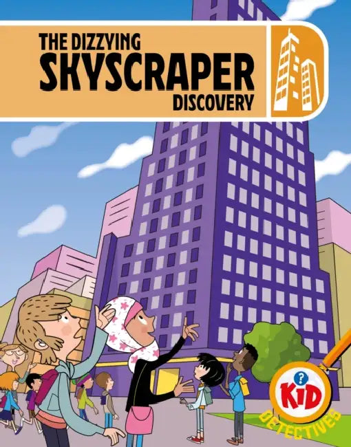 Kid Detectives: The Dizzying Skyscraper Discovery by Adam Bushnell