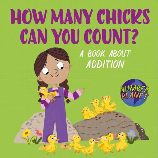 Number Planet: How Many Chicks Can You Count?: A book about addition by Louise Spilsbury