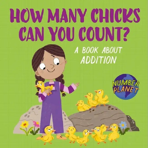 Number Planet: How Many Chicks Can You Count?: A book about addition by Louise Spilsbury