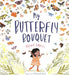 My Butterfly Bouquet by Nicola Davies