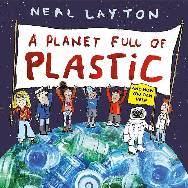 Eco Explorers: A Planet Full of Plastic by Neal Layton