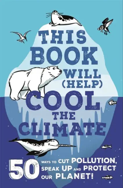 This Book Will (Help) Cool the Climate by Isabel Thomas