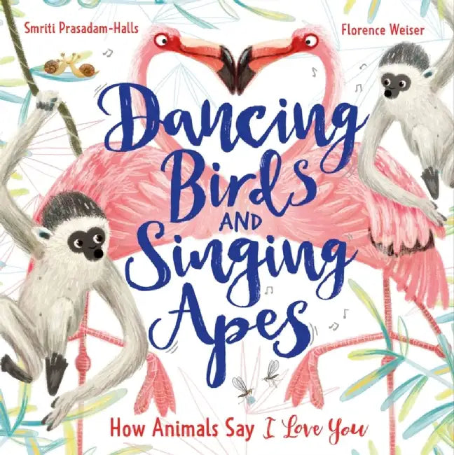 Dancing Birds and Singing Apes by Smriti Prasadam-Halls