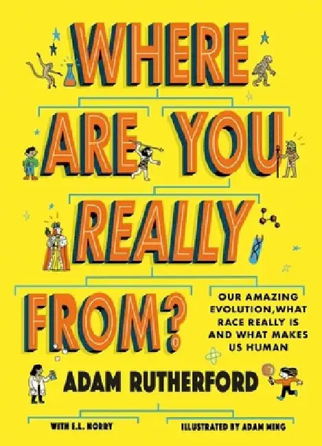 Where Are You Really From? by Adam Rutherford