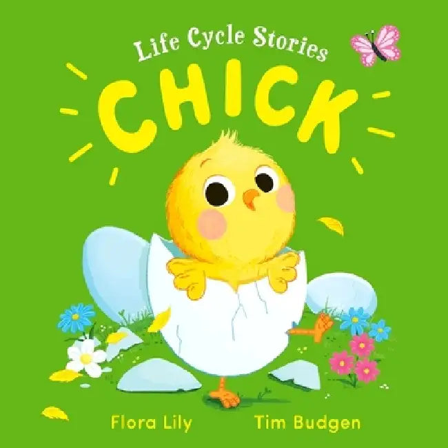 Life Cycle Stories: Chick by Flora Lily