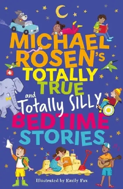 Michael Rosen's Totally True (and totally silly) Bedtime Stories by Michael Rosen