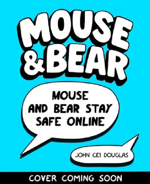 Mouse and Bear: Stay Safe Online by Elaine Connolly