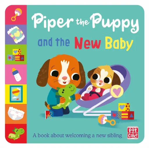 First Experiences: Piper the Puppy and the New Baby by Pat-a-Cake
