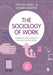 The Sociology of Work: Continuity and Change in Paid and Unpaid Work by Stephen Edgell