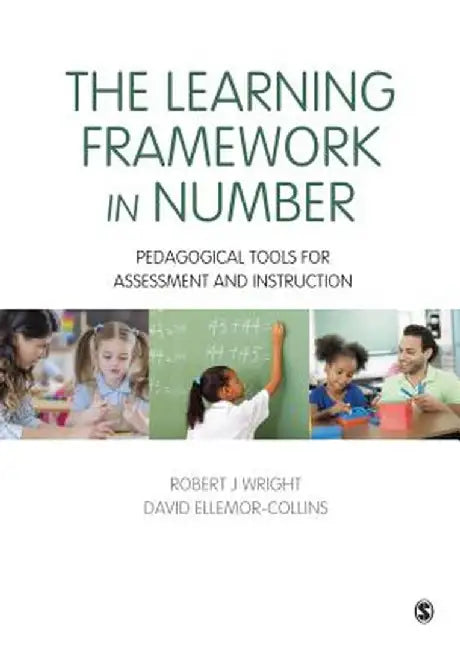 The Learning Framework in Number: Pedagogical Tools for Assessment and Instruction by Robert