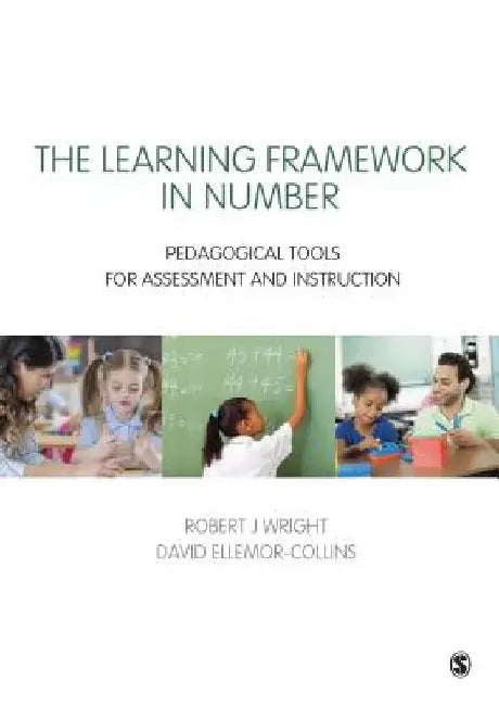 The Learning Framework in Number: Pedagogical Tools for Assessment and Instruction by Robert J. Wright