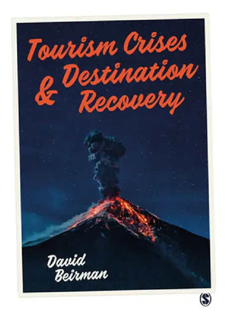 Tourism Crises and Destination Recovery by Beirman
