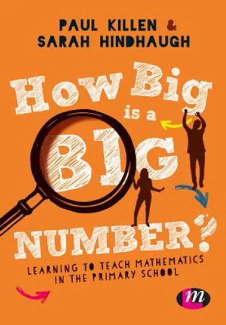 How Big is a Big Number?: Learning to teach mathematics in the primary school by Paul