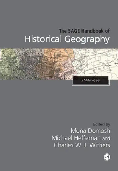 The Sage Handbook of Historical Geography, 2v by Mona Domosh