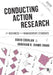 Conducting Action Research for Business and Management Students by David Coghlan