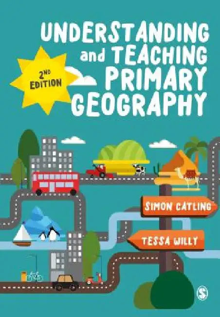 Understanding and Teaching Primary Geography by Simon J. Catling