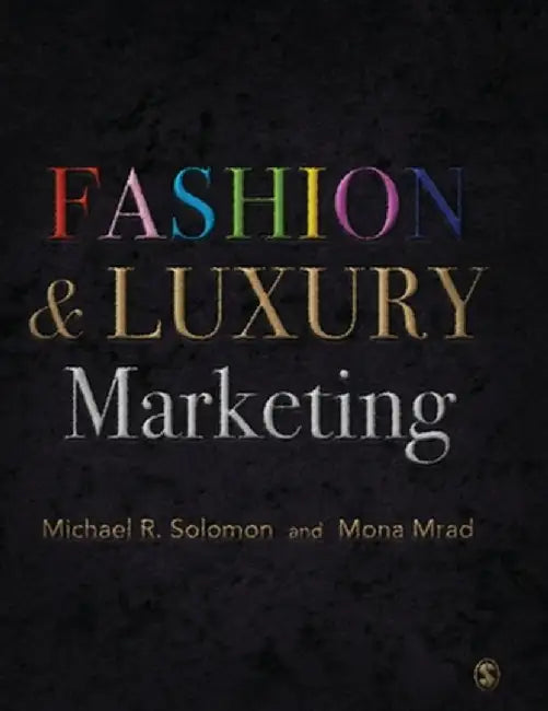 Fashion & Luxury Marketing by Michael R. Solomon