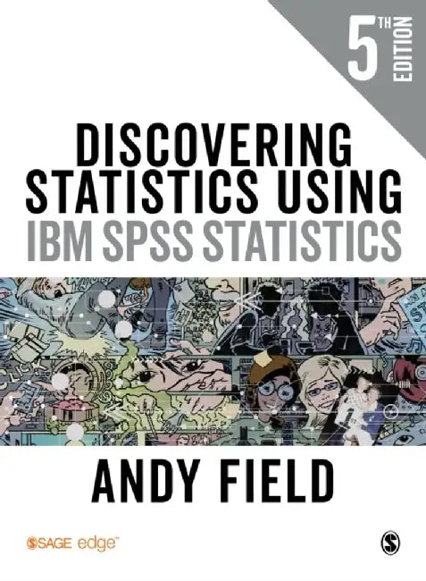 Discovering Statistics Using IBM SPSS Statistics by Andy Field