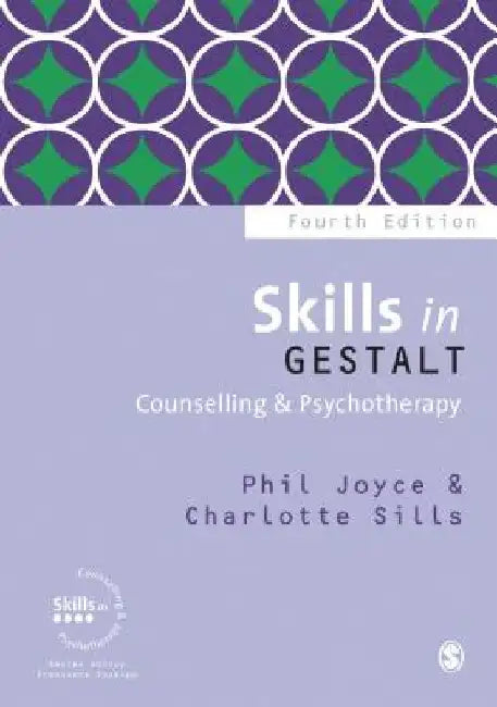 Skills in Gestalt Counselling & Psychotherapy by Phil Joyce