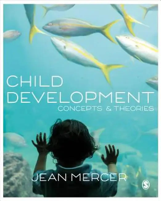 Child Development: Concepts and Theories by Jean A. Mercer