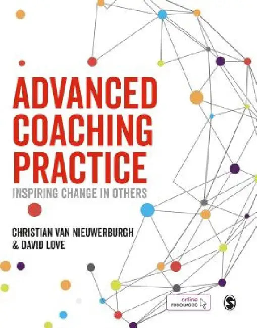 Advanced Coaching Practice: Inspiring Change in Others by Christian Van Nieuwerburgh