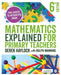 Mathematics Explained for Primary Teachers by Derek Haylock