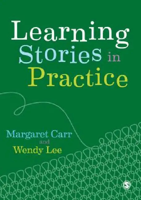 Learning Stories in Practice by Margaret Carr