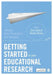 Getting Started in Your Educational Research: Design, Data Production and Analysis by Clive Opie